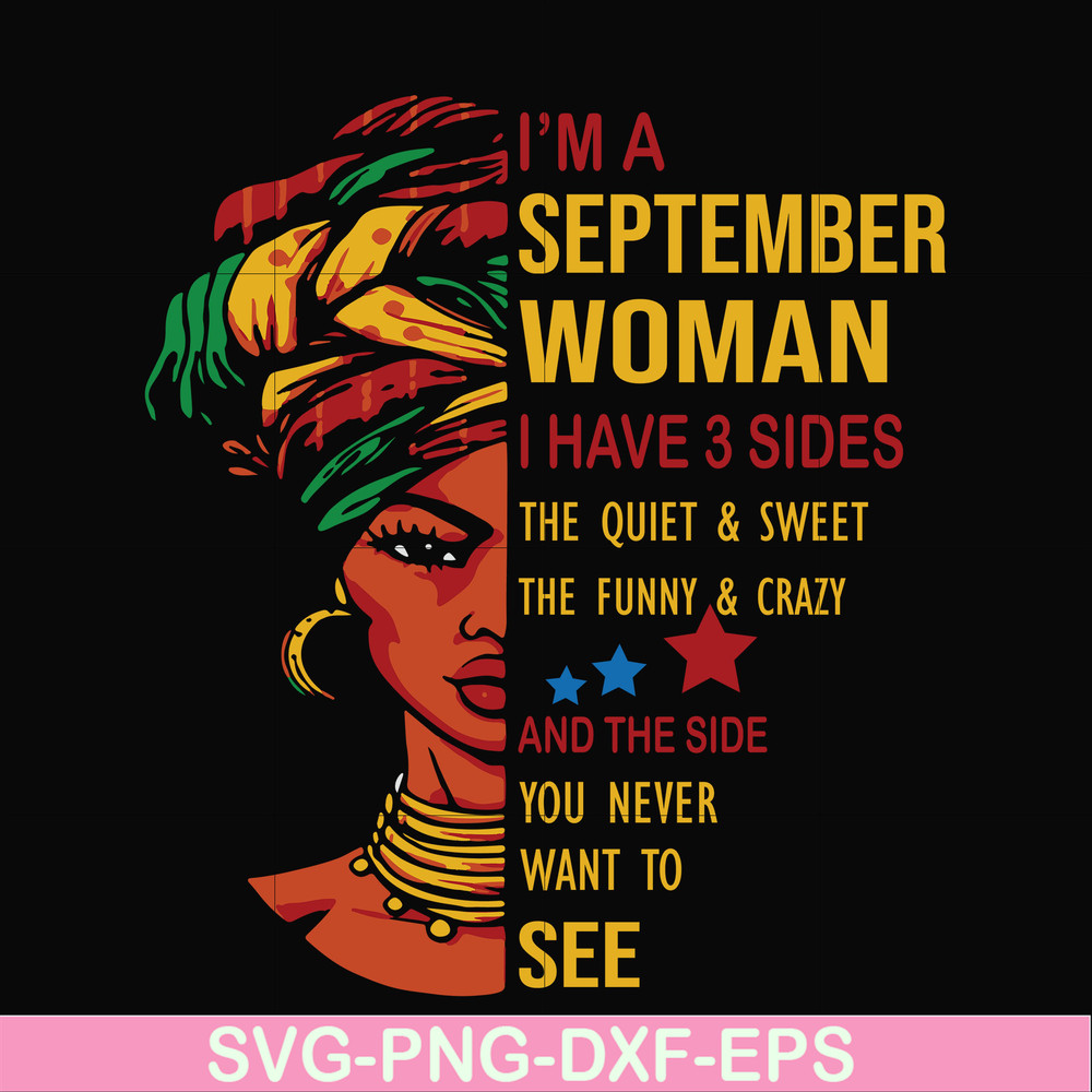 BD0104-I'm a September woman i have a 3 sides the quiet & sweet the funny & crazy and the side you never want to see svg, birthday svg, png, dxf, eps digital fi