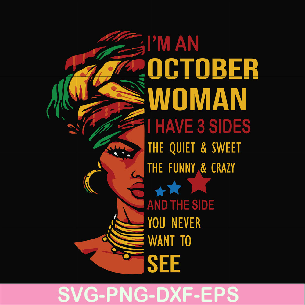 BD0105-I'm an October woman i have a 3 sides the quiet & sweet the funny & crazy and the side you never want to see svg, birthday svg, png, dxf, eps digital fil