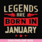 BD0137-Legends are born in january svg, birthday svg, png, dxf, eps digital file BD0137.jpg