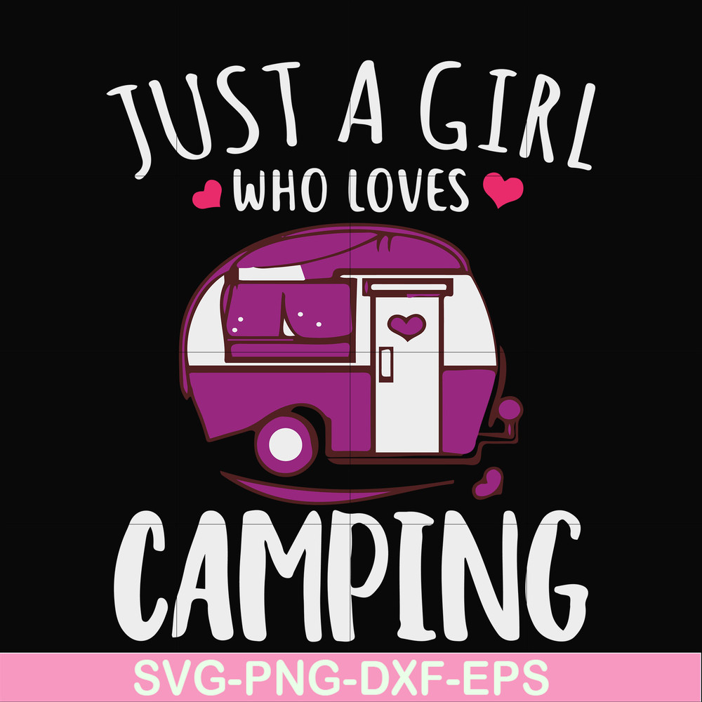 CMP007-just a woman who loves camping svg, png, dxf, eps digital file CMP007.jpg