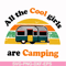 CMP009-all the cool girls are camping svg, png, dxf, eps digital file CMP009.jpg