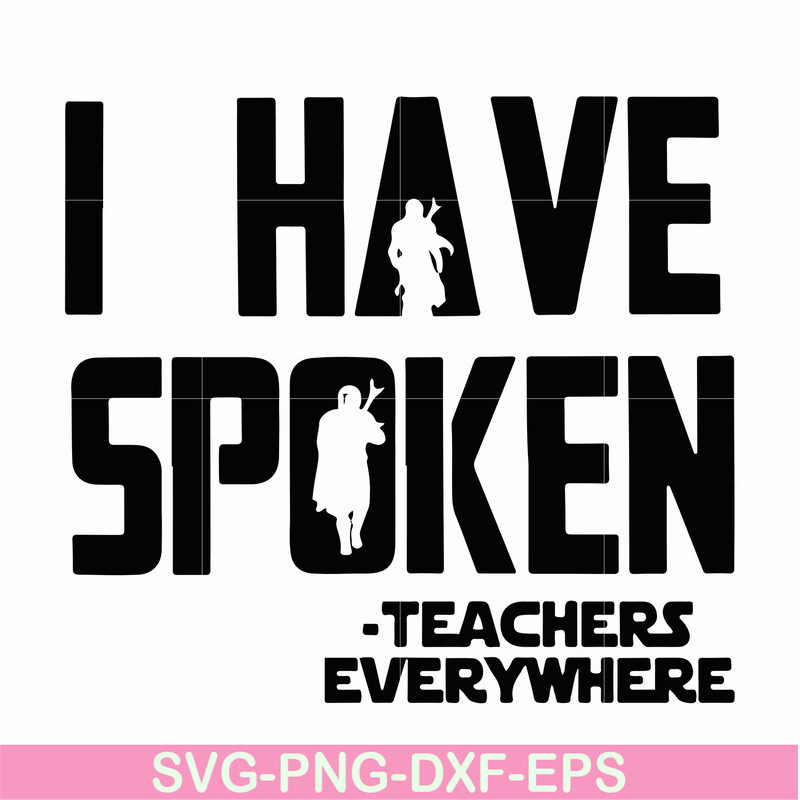 CMP067-i have spoken, teachers every where svg, png, dxf, eps digital file CMP067.jpg