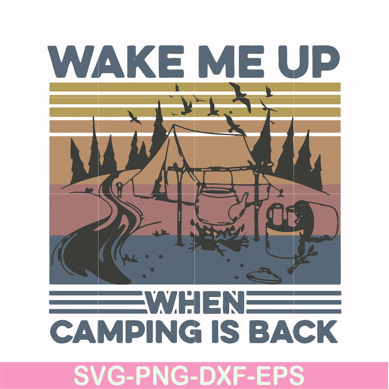 CMP076-Wake me up when camping is back, camping retro vintage svg, png, dxf, eps digital file CMP076.jpg