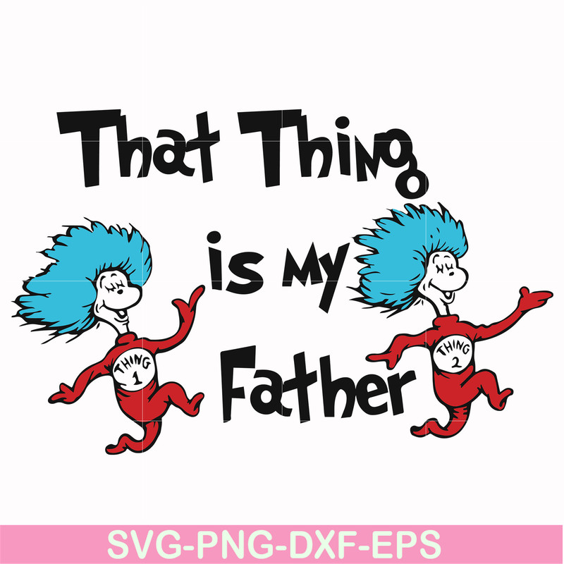 DR000119-That thing is my father svg, png, dxf, eps file DR000119.jpg