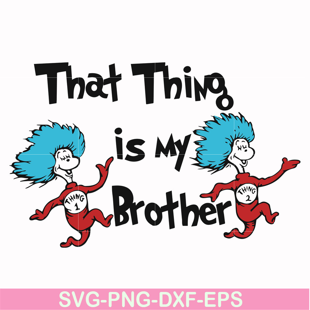 DR000121-That thing is my brother svg, png, dxf, eps file DR000121.jpg