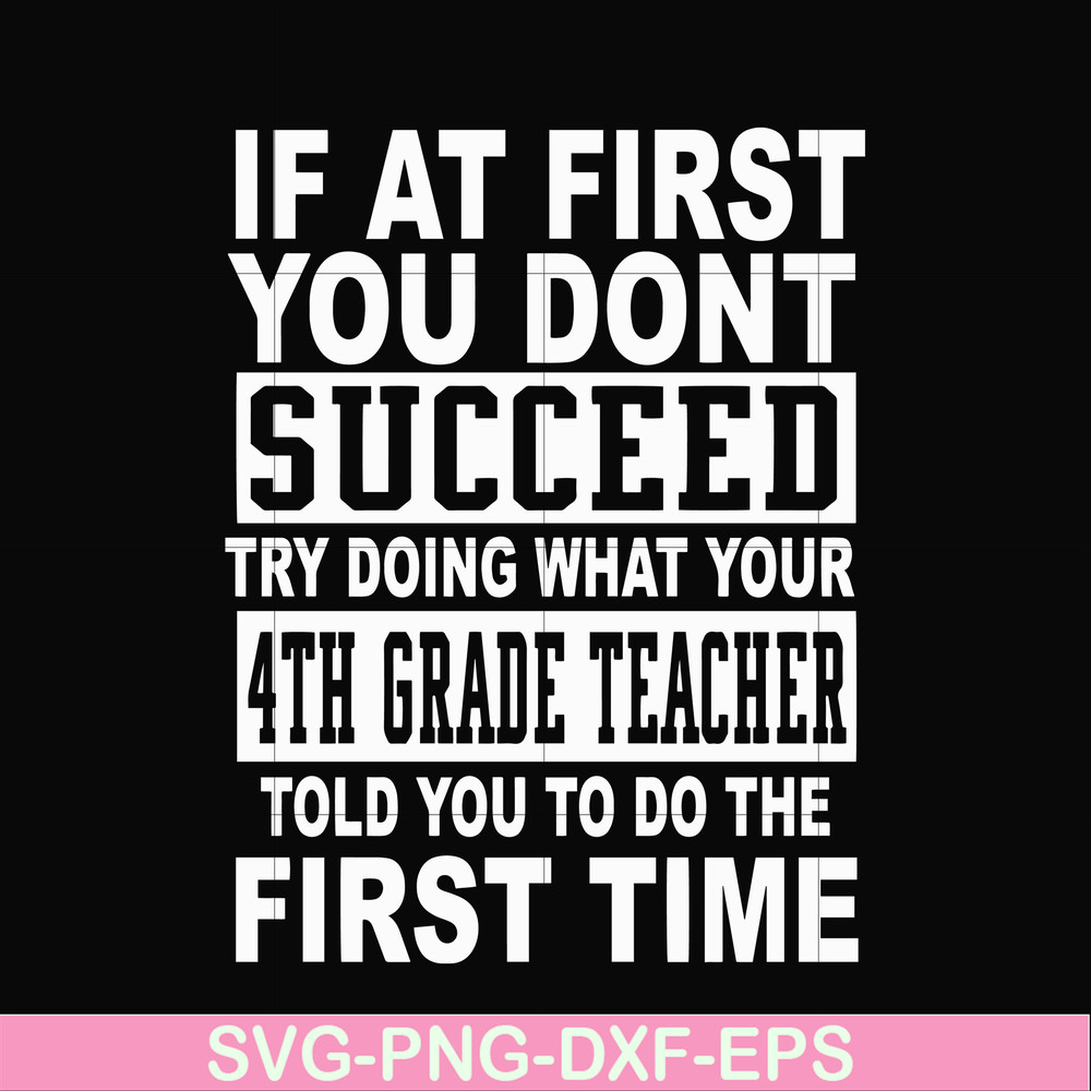 DR0005-If at first you don't succeed try doing what your 4th grade teacher told you to do the first time svg, png, dxf, eps file DR0005.jpg