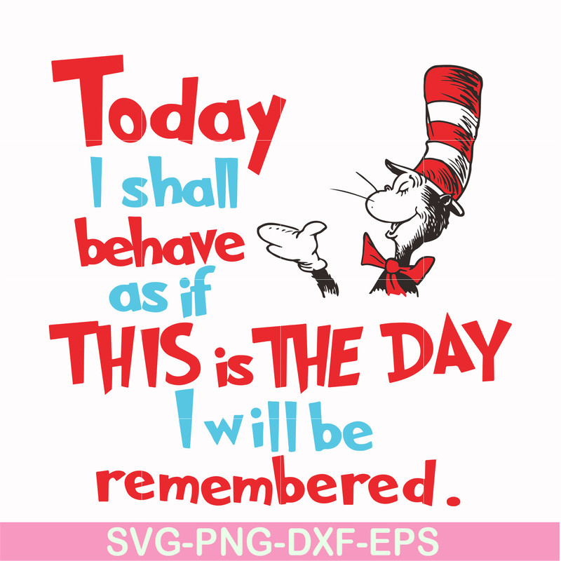 DR00080-Today I shall behave as if this is the day I will be remembered svg, png, dxf, eps file DR00080.jpg