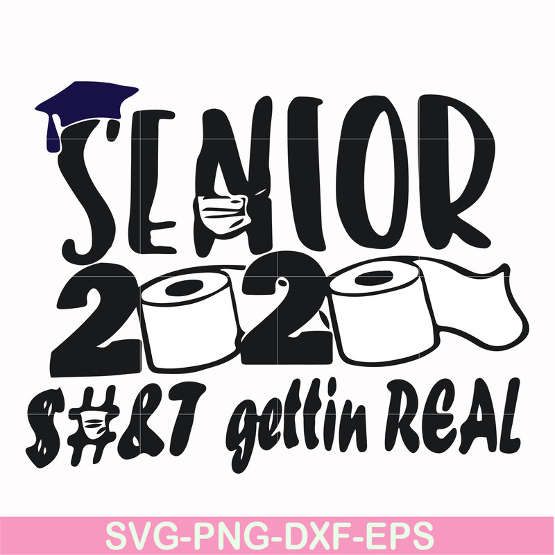 FN0001007-Senior 2020 sh#t gettin real svg, png, dxf, eps file FN0001007.jpg