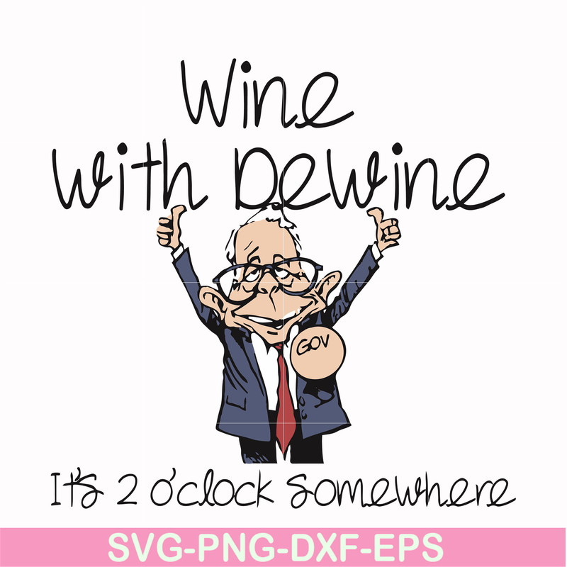 FN0001013-Wine with Dewine it's 2 o'clock somewhere svg, png, dxf, eps file FN0001013.jpg