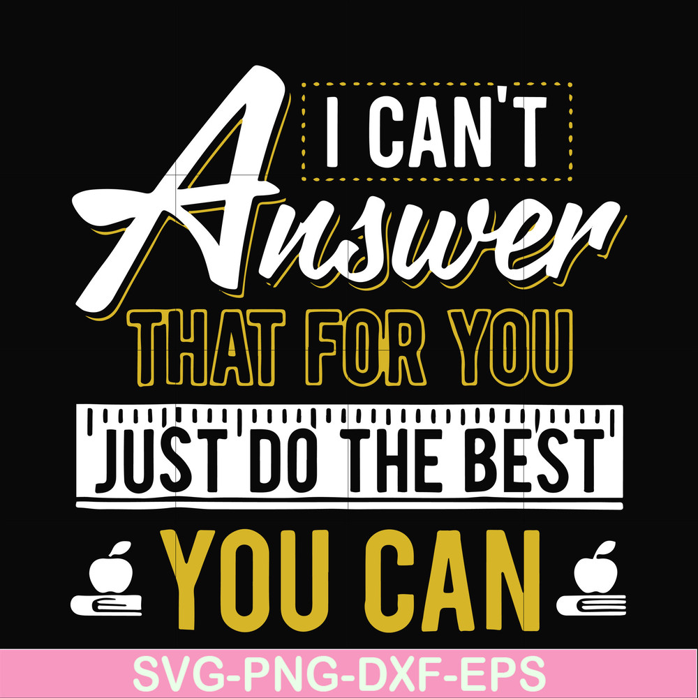 FN000139-I can't answer that for you just do the best you can svg, png, dxf, eps file FN000139.jpg