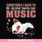 FN00015-Sometimes I need to be alone with my music svg, png, dxf, eps file FN00015.jpg