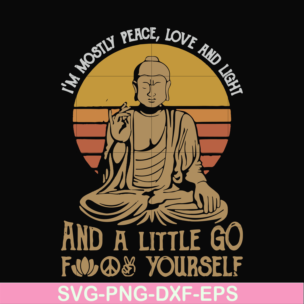 FN000186-I'm mostly peace love and light and a little go fuck yourself svg, png, dxf, eps file FN000186.jpg
