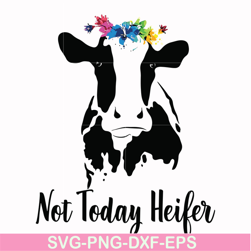 FN000234-Not today Heifer svg, png, dxf, eps file FN000234.jpg