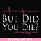 FN000262-But did you die svg, png, dxf, eps file FN000262.jpg