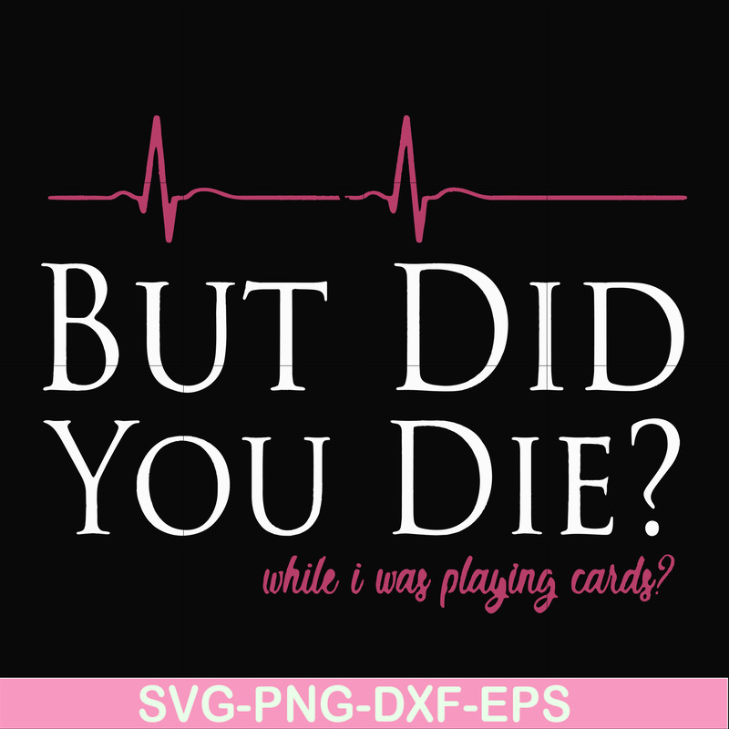 FN000262-But did you die svg, png, dxf, eps file FN000262.jpg