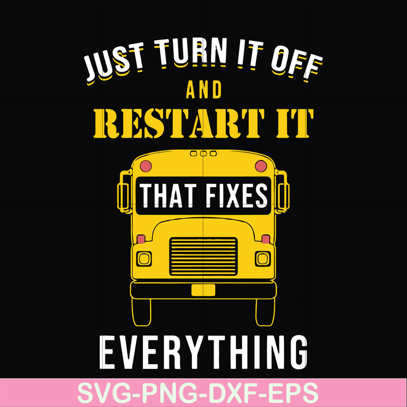 FN000271-Just turn it off and restart it that fixes everything svg, png, dxf, eps file FN000271.jpg