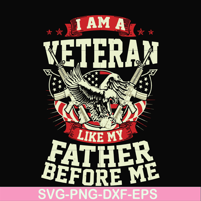 FN000307-I am a veteran like my father before me svg, png, dxf, eps file FN000307.jpg