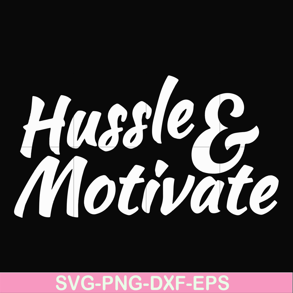 FN00036-Hussle motivate svg, png, dxf, eps file FN00036.jpg
