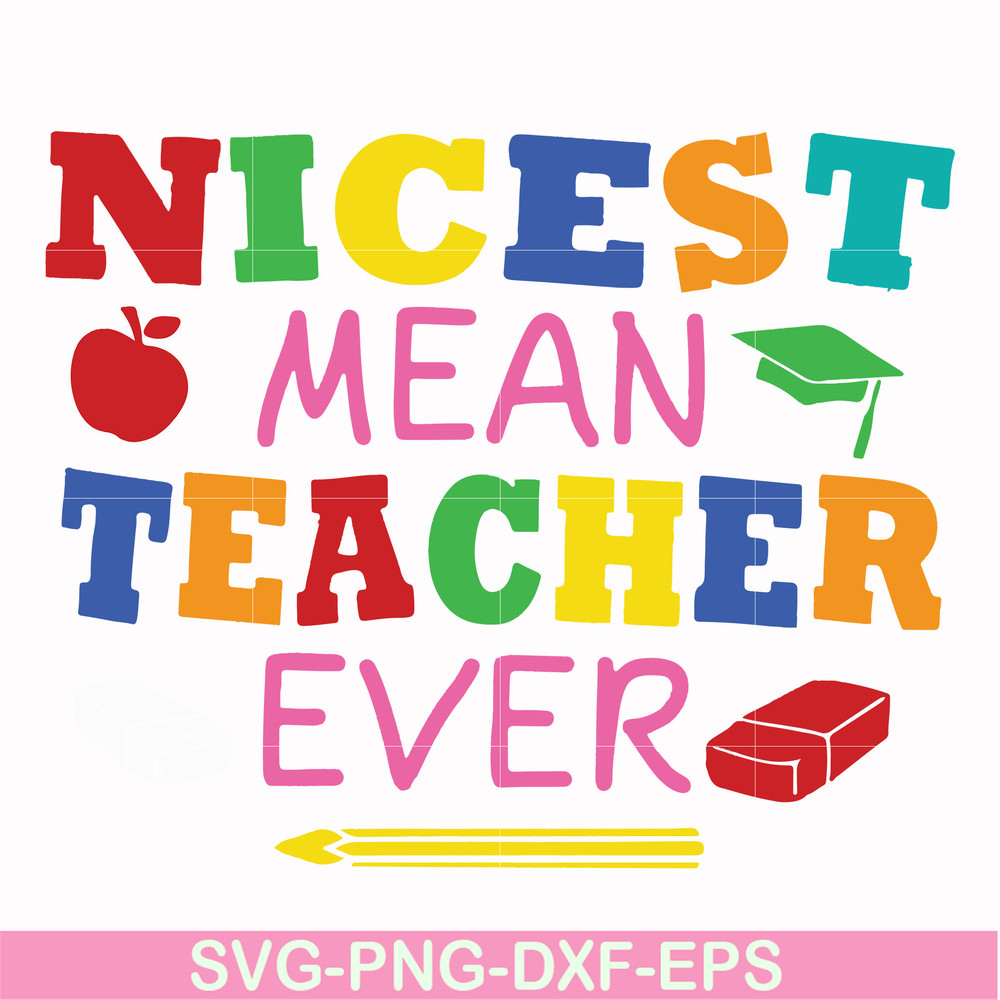 FN000397-Nicest mean teacher ever svg, png, dxf, eps file FN000397.jpg