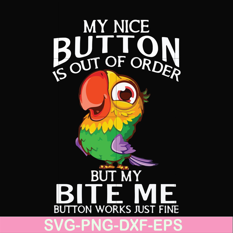 FN000402-My nice button is out of order but my bite me button works just fine svg, png, dxf, eps file FN000402.jpg