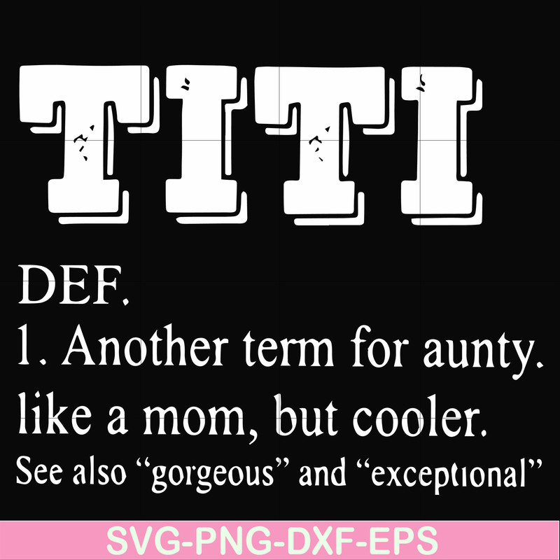 FN00043-TITI another term for aunty like a mom, but cooler svg, png, dxf, eps file FN00043.jpg
