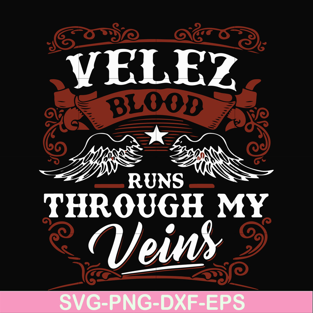 FN000434-Velez blood runs through my veins svg, png, dxf, eps file FN000434.jpg