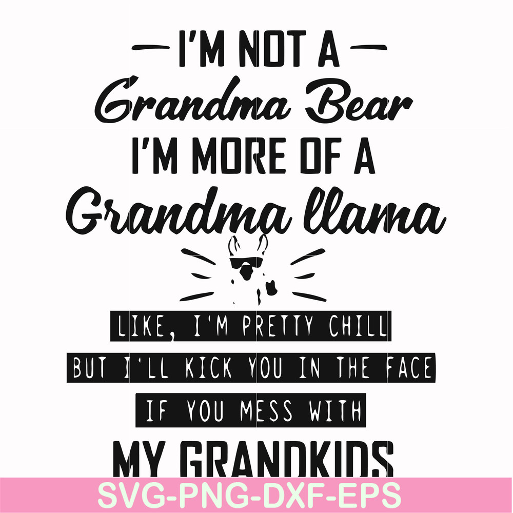 FN000440-I'm not a grandma bear I'm more of a grandma llama svg, png, dxf, eps file FN000440.jpg