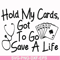 FN000453-Hold my cards got to go save a life svg, png, dxf, eps file FN000453.jpg