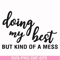 FN000492-Doing my best but kind of a mess svg, png, dxf, eps file FN000492.jpg