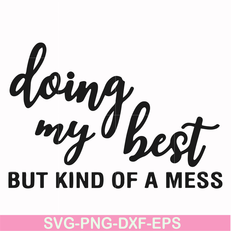 FN000492-Doing my best but kind of a mess svg, png, dxf, eps file FN000492.jpg
