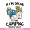 FN000503-If I'm drunk It's my camping friends' fault svg, png, dxf, eps file FN000503.jpg