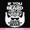 FN000516-If you touch my beard I get to touch your boobs please touch my beard svg, png, dxf, eps file FN000516.jpg