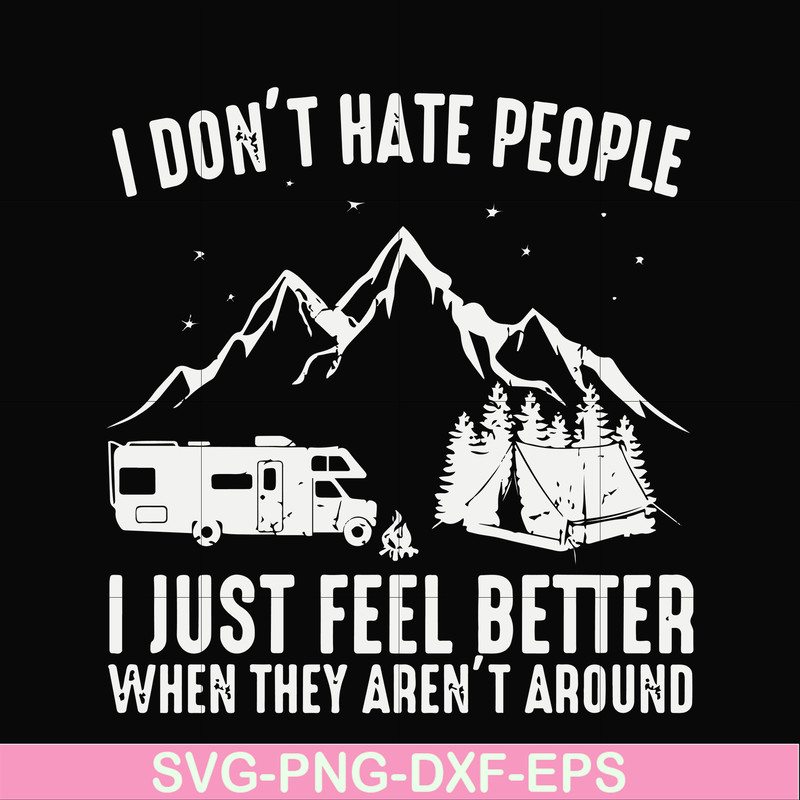 FN000526-I don't hate people I just feel better when they aren't around svg, png, dxf, eps file FN000526.jpg