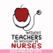 FN000529-Without teachers we wouldn't be nurses svg, png, dxf, eps file FN000529.jpg