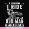 FN000540-I know I ride like an old man try to keep up svg, png, dxf, eps file FN000540.jpg