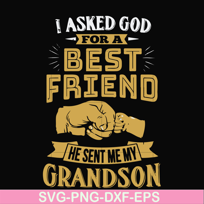 FN000545-I asked God for a best friend he sent me my grandson svg, png, dxf, eps file FN000545.jpg
