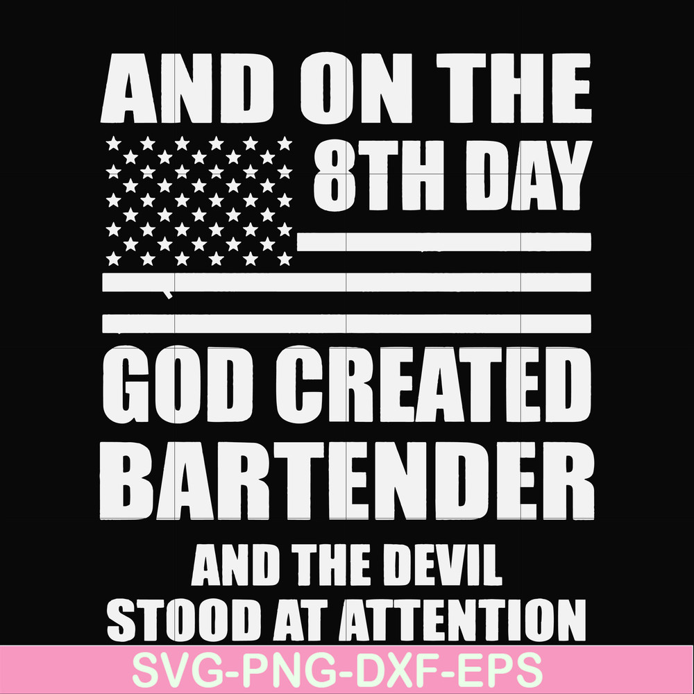 FN000547-And on the 8th day God created bartender and the devil stood at attention svg, png, dxf, eps file FN000547.jpg