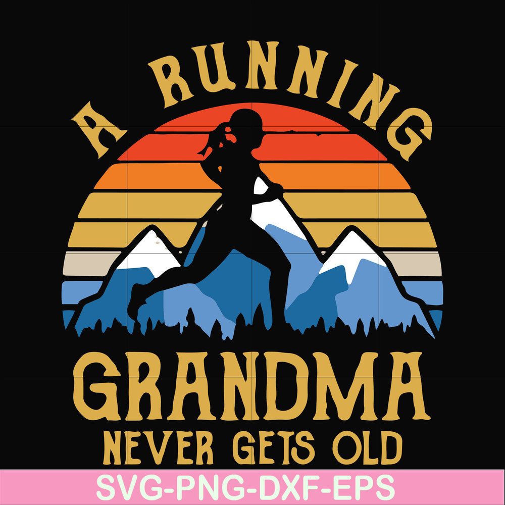 FN000649-A running grandma never gets old svg, png, dxf, eps file FN000649.jpg