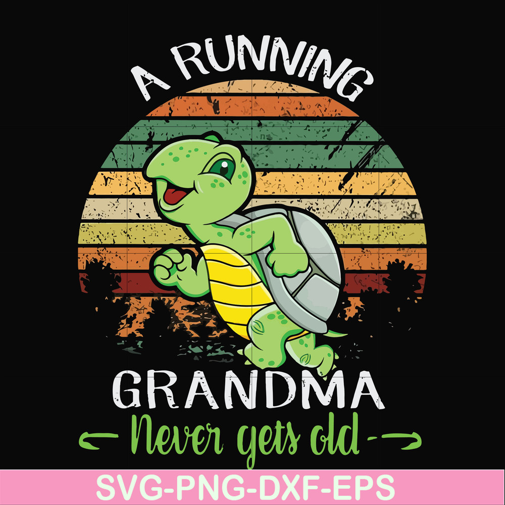 FN000650-A running grandma never gets old svg, png, dxf, eps file FN000650.jpg