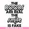 FN000676-The boobs are real the smile is fake svg, png, dxf, eps file FN000676.jpg