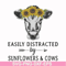 FN000681-Easily distracted by sunflowers & cows svg, png, dxf, eps file FN000681.jpg