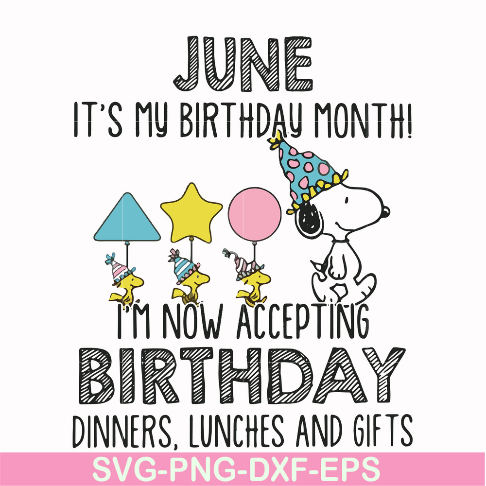 FN00073-June it's my birthday month I'm now accepting birthday dinners lunches and gifts svg, png, dxf, eps file FN00073.jpg