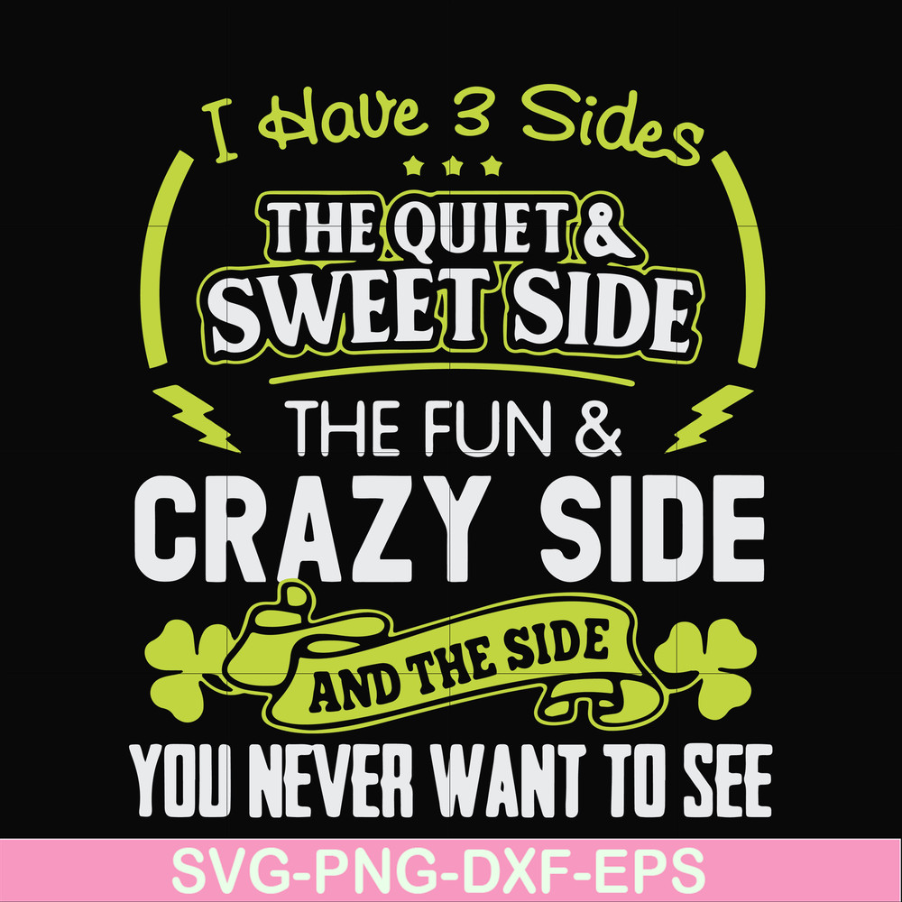 FN000733-I have 3 sides the quite sweet side the fun crazy side and the side you never want to see svg, png, dxf, eps file FN000733.jpg