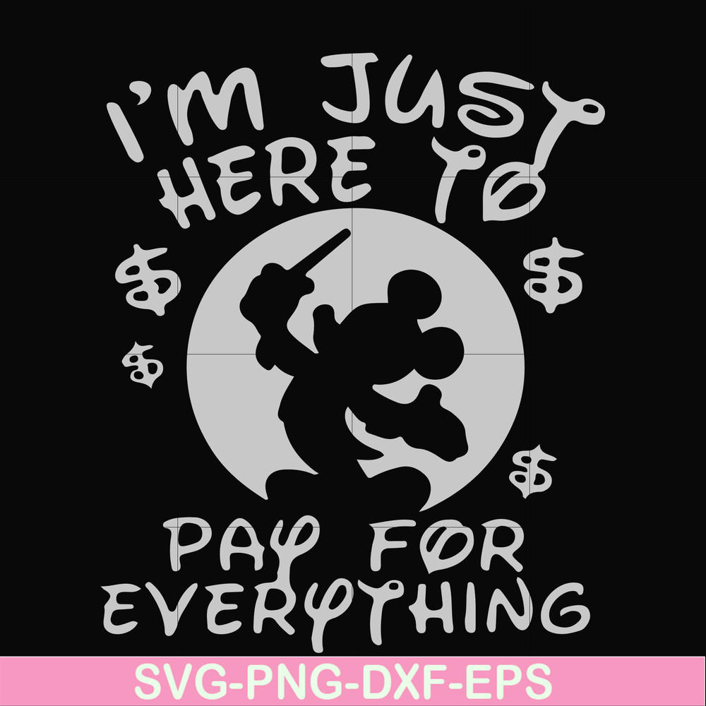 FN000767-I'm just here to pay for everything svg, png, dxf, eps file FN000767.jpg