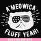 FN000787-A'meowica fluff yeah svg, png, dxf, eps file FN000787.jpg