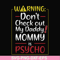 FN000822-Warning don't check out my daddy mommy is psycho svg, png, dxf, eps file FN000822.jpg
