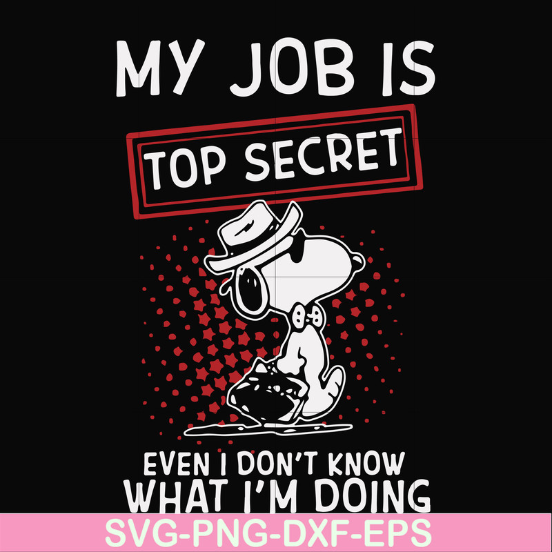 FN000866-My job is top secret even I don't know what I'm doing svg, png, dxf, eps file FN000866.jpg