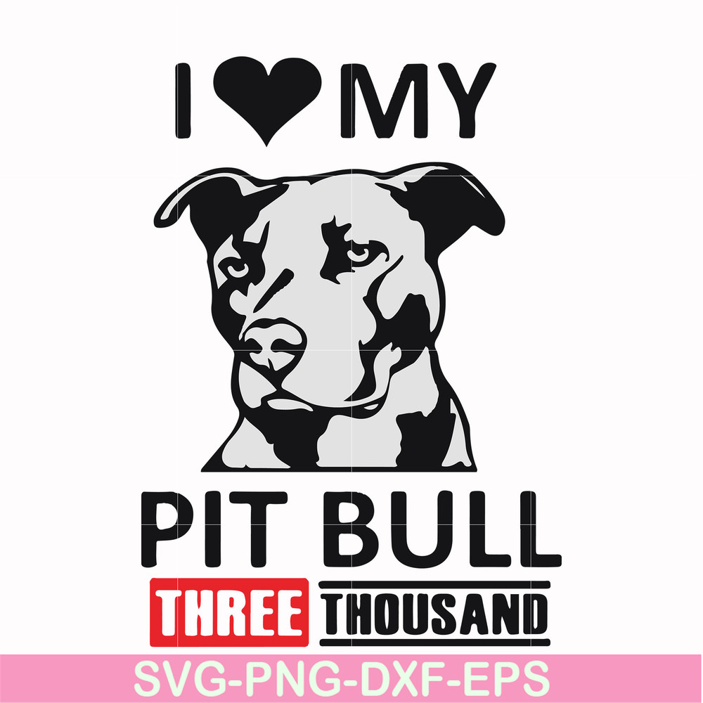 FN000919-I love my pit bull three thousand svg, png, dxf, eps file FN000919.jpg