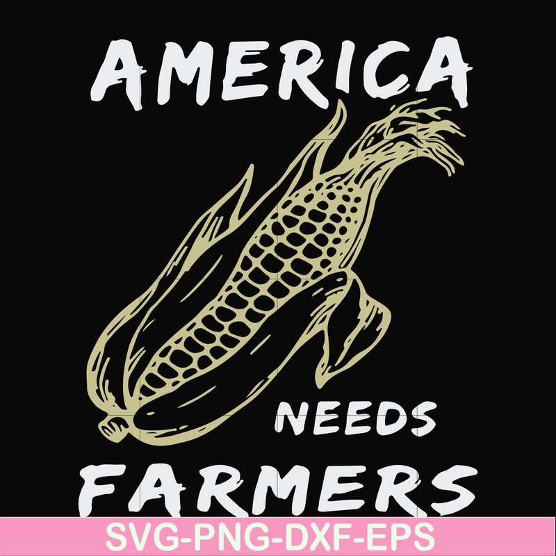 FN000921-America needs farmers svg, png, dxf, eps file FN000921.jpg