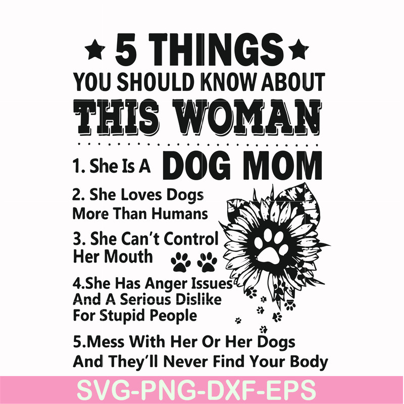 FN000956-5 things you should know about this woman she is a dog mom svg, png, dxf, eps file FN000956.jpg